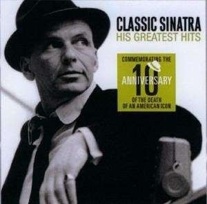 CLASSIC SINATRA His greatest hits