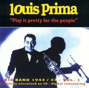 Louis Prima - Play it pretty for the people