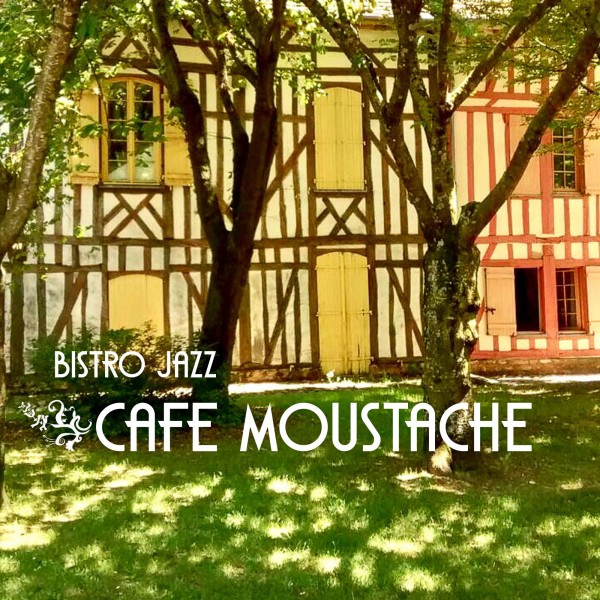Cafe Moustache: Bistro Jazz