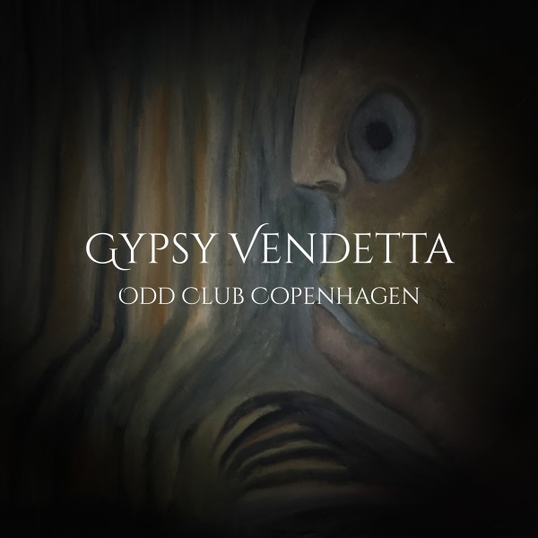 GYPSY VENDETTA - ODD CLUB COPENHAGEN